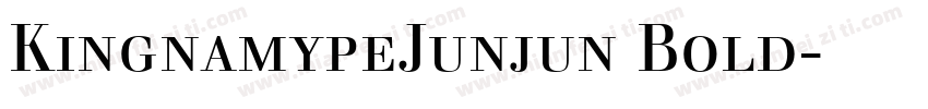 KingnamypeJunjun Bold字体下载字体转换